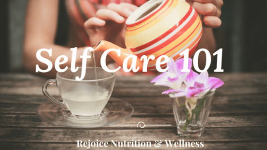 Self-Care 101: How to Incorporate Daily Self-Care – Rejoice Nutrition ...